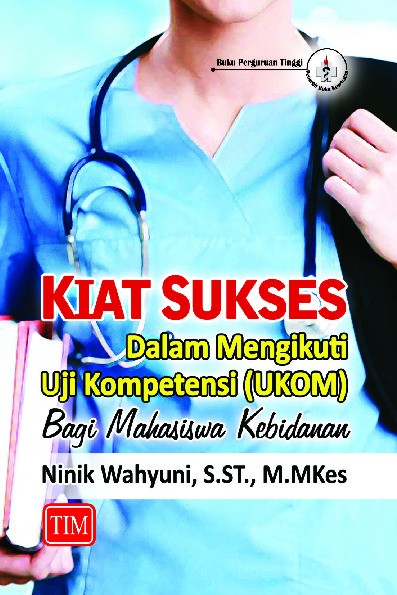 Kiat Sukses Dalam Mengikuti Uji Kompetensi UKOM Bagi Mahasiswa Kebidanan.dgt